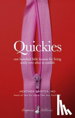 Bartos, Heather - Quickies: One Hundred Little Lessons for Living Sexily Ever After in Midlife