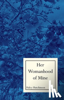 Hutchinson, Haley Smith - Her Womanhood of Mine