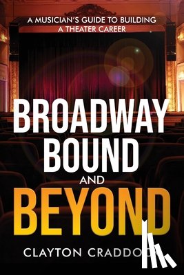 Craddock, Clayton - Broadway Bound and Beyond