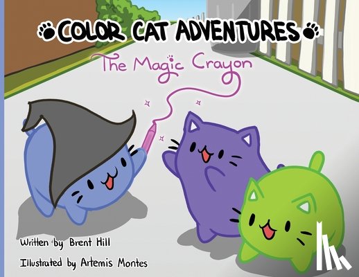 Hill, Brent - Color Cat Adventures: The Magic Crayon