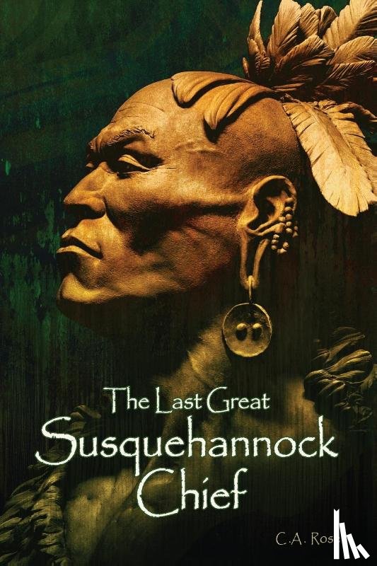 Rose, C. A. - The Last Great Susquehannock Chief