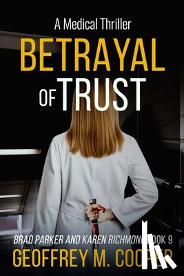 Cooper, Geoffrey M. - Betrayal of Trust: A Medical Thriller