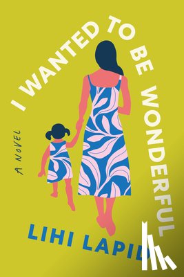 Lapid, Lihi - I Wanted to Be Wonderful