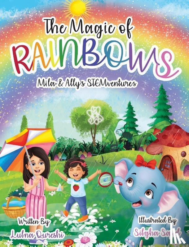 Qureshi, Lubna - The Magic of Rainbows (Mila & Ally's STEMventure Collection®)