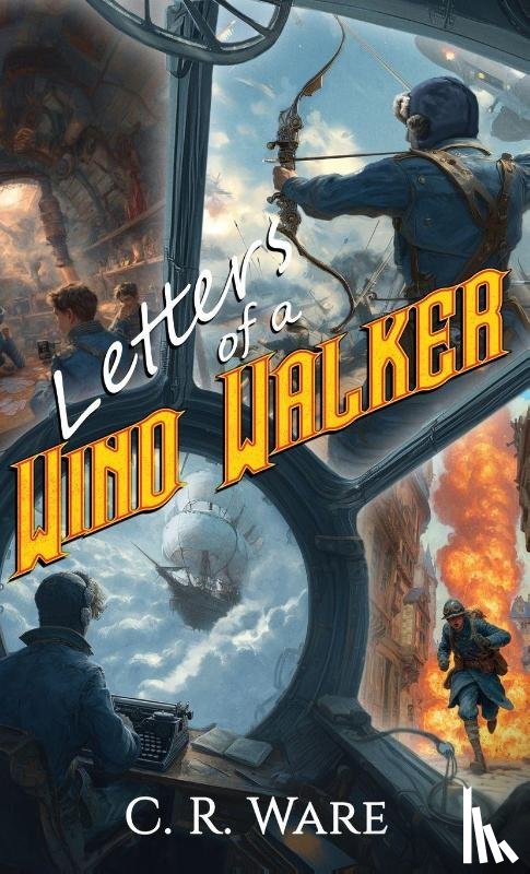 Ware, C. R. - Letters of a Wind Walker