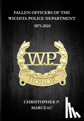 Marceau, Christopher P. - Fallen Officers of the Wichita Police Department: 1871-2024