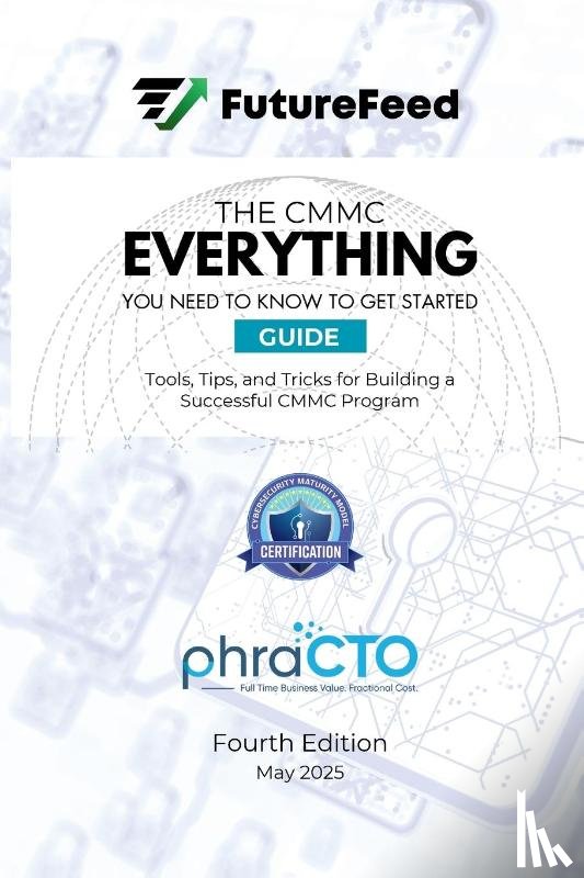 Berman, Mark, Goepel, James - The CMMC Everything I Need to Know to Get Started Guide