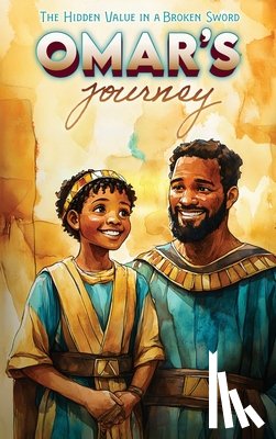 Parker, Emersen - Omar's Journey The Hidden Value In A Broken Sword