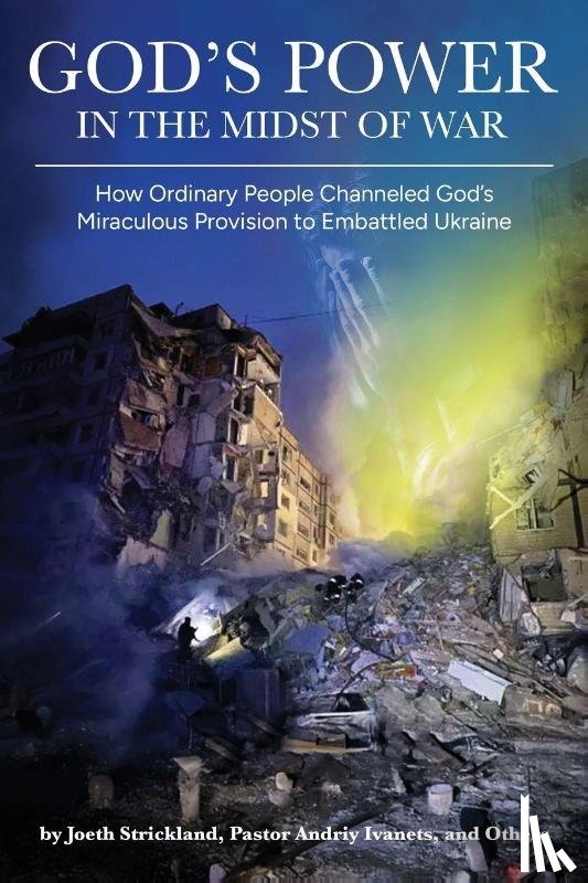Strickland, Joeth - God's Power in the Midst of War