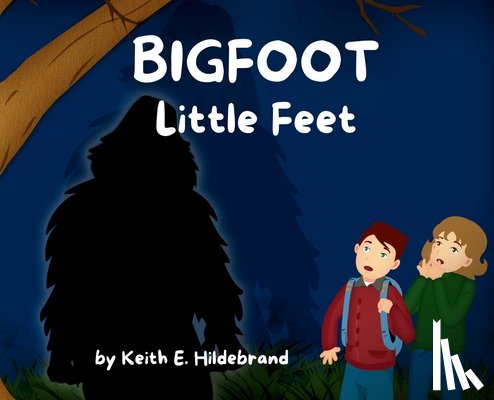 Hildebrand, Keith E. - BIGFOOT Little Feet
