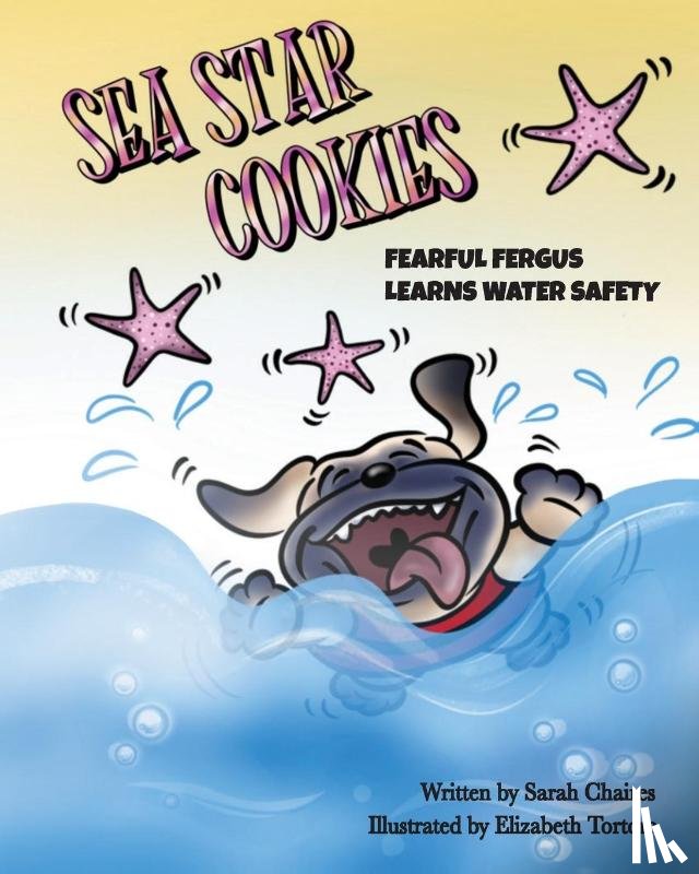 Chaires, Sarah - Sea Star Cookies Fearful Fergus Learns Water Safety