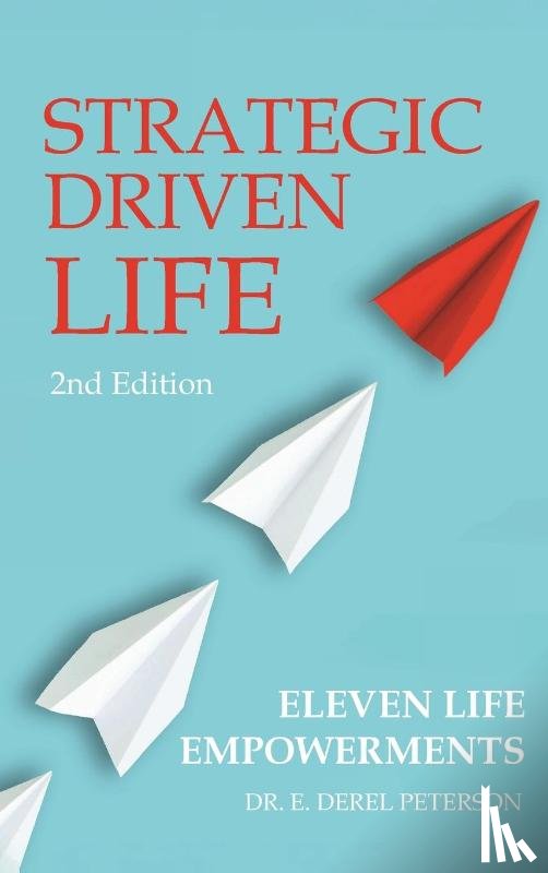 Peterson, E. Derel - Strategic Drive Life - Eleven Life Empowerments