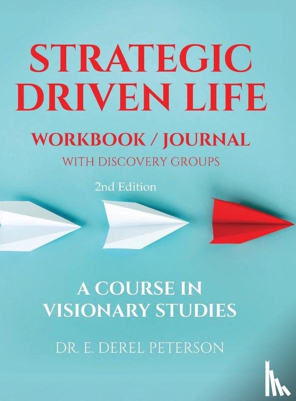 Peterson, E. Derel - Strategic Drive Life - Workbook/Journal