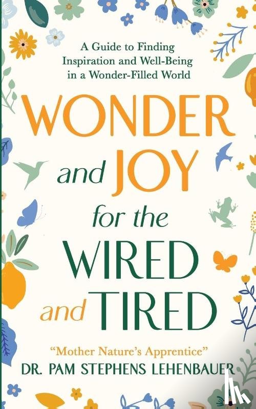 Lehenbauer, Pam Stephens - Wonder and Joy for the Wired and Tired