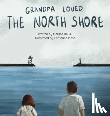 Rousu, Melissa - Grandpa Loved the North Shore