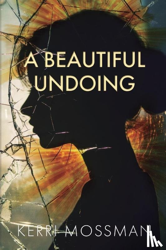 Mossman, Kerri AK - A Beautiful Undoing