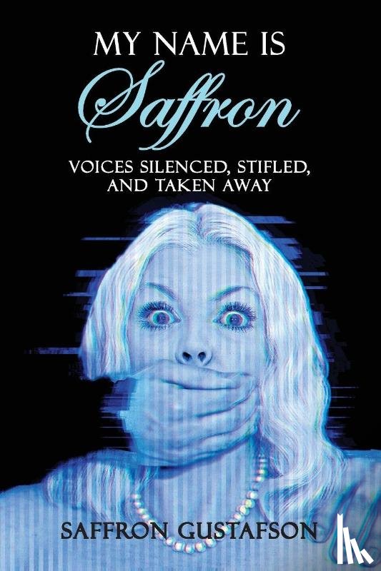 Gustafson, Saffron - My Name is Saffron