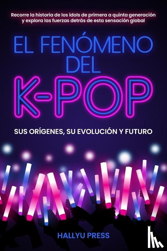 Press, Hallyu - El Fenómeno del K-pop