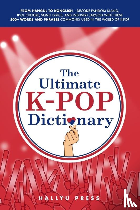 Press, Hallyu - The Ultimate K-pop Dictionary