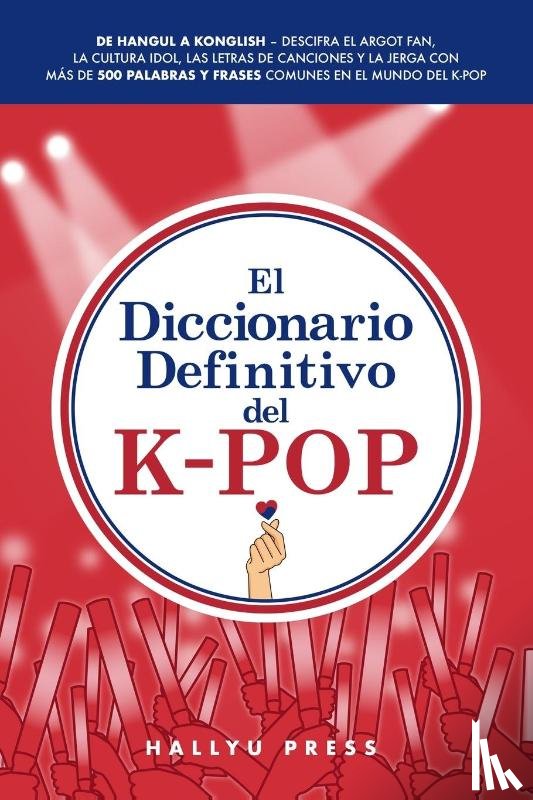 Press, Hallyu - El Diccionario Definitivo del K-Pop