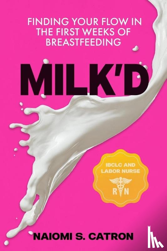 Catron, Naiomi S. - Milk'D
