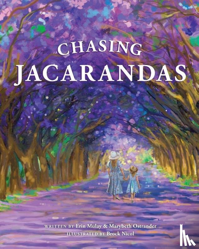 Mulay, Erin, Ostrander, Marybeth - Chasing Jacarandas