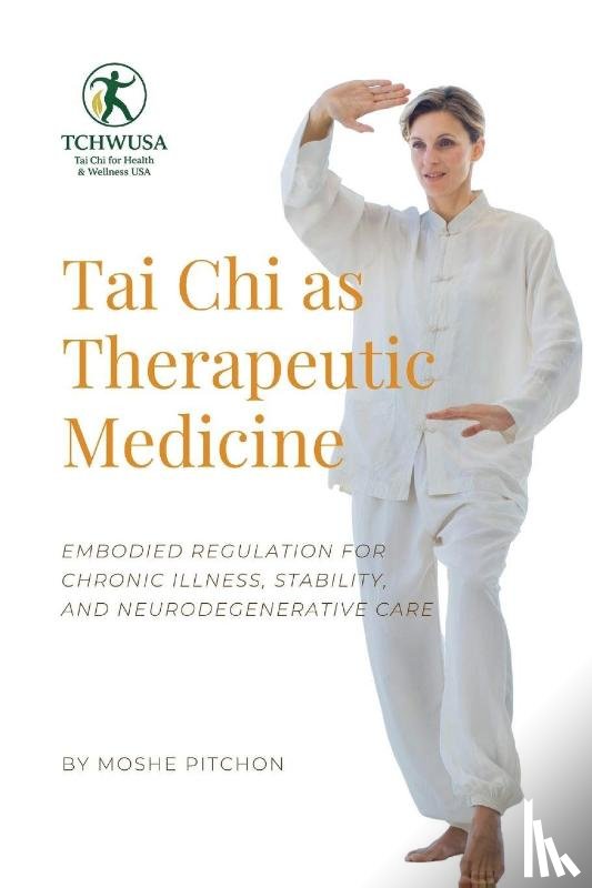 Pitchon, Moshe - Tai Chi as Therapeutic Medicine