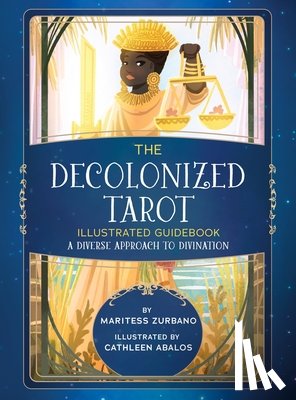 Zurbano, Maritess - The Decolonized Tarot Illustrated Guidebook: A Diverse Approach to Divination