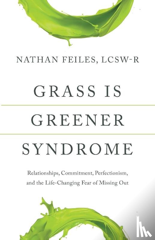 Feiles Lcsw-R, Nathan - Grass Is Greener Syndrome
