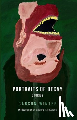 Winter, Carson - Portraits of Decay