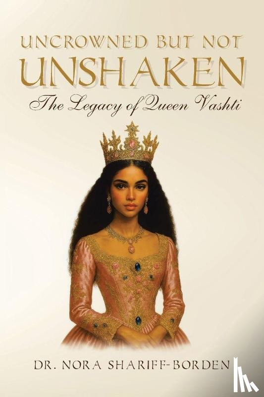 Shariff-Borden, Nora - Uncrowned But Not Unshaken