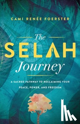 Foerster, Cami Renée - The Selah Journey