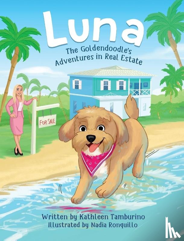 Tamburino, Kathleen - Luna, The Goldendoodle's Adventures in Real Estate