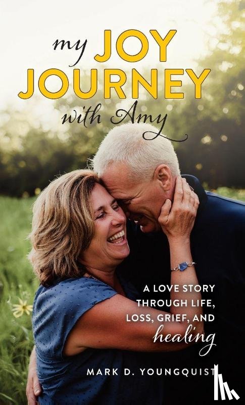 Youngquist, Mark D. - My Joy Journey with Amy