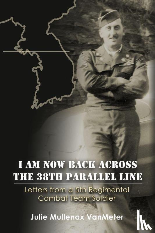 Mullenax Vanmeter, Julie - I Am Now Back Across the 38th Parallel Line