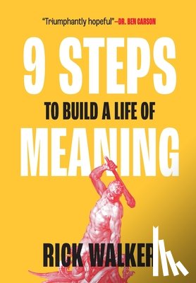 Crenshaw, Dan - 9 Steps to Build a Life of Meaning: How to Unlock Your Mind, Happiness, Power, and Your Enemy's Demise