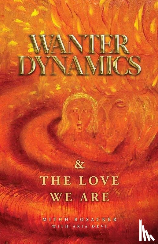 Rosacker, Mitch, Devi, Aria - Wanter Dynamics & The Love We Are