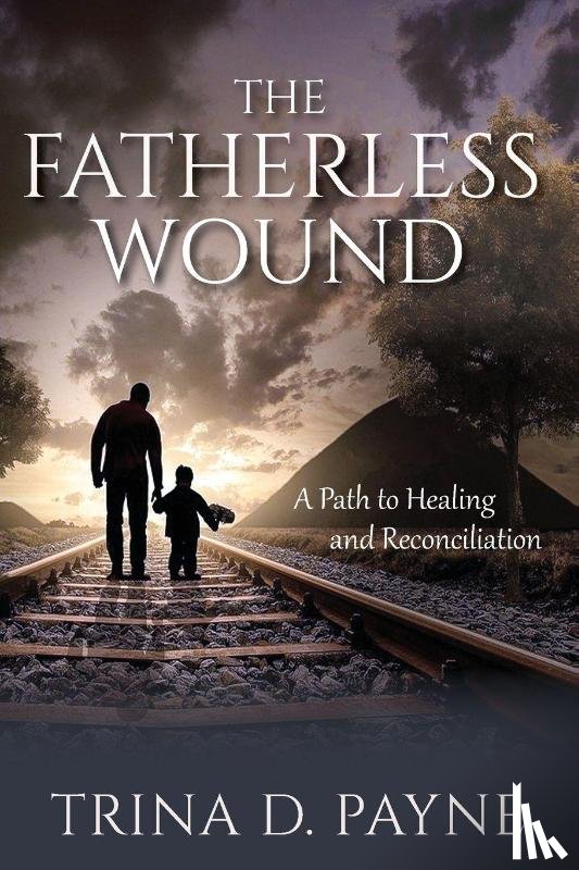Payne, Trina - The Fatherless Wound
