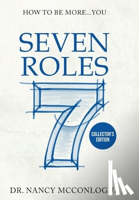 McConlogue, Nancy - Seven Roles: How to Be More You