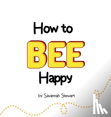 Stewart, Savannah - How to Bee Happy