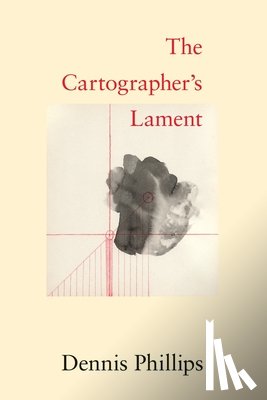 Phillips, Dennis - The Cartographer's Lament
