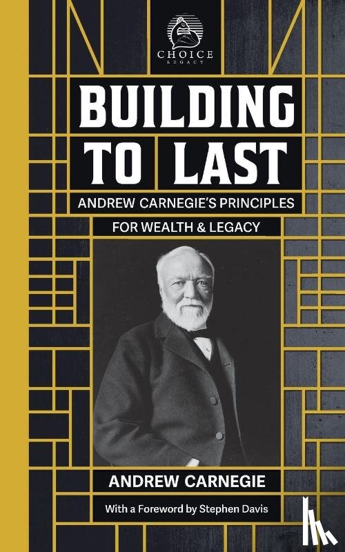Carnegie, Andrew - Building to Last