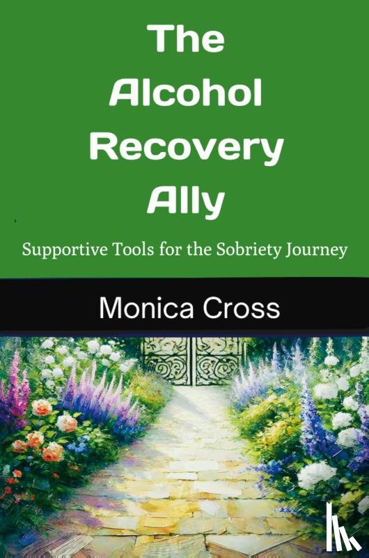 Cross, Monica - The Alcohol Recovery Ally