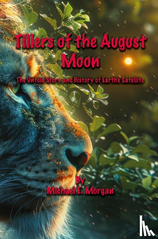 Morgan, Michael E - Tillers of the August Moon