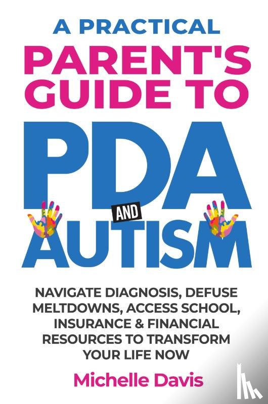 Davis, Michelle - A Practical Parent's Guide to PDA and Autism