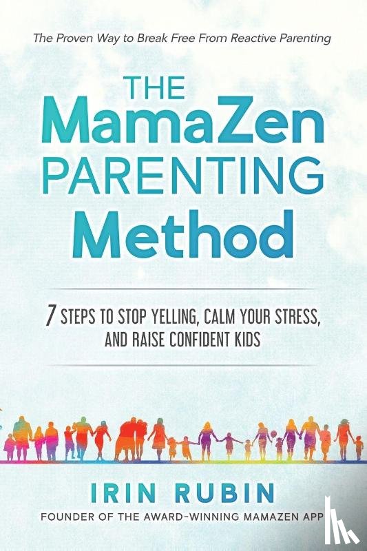 Rubin, Irin - The MamaZen Parenting Method