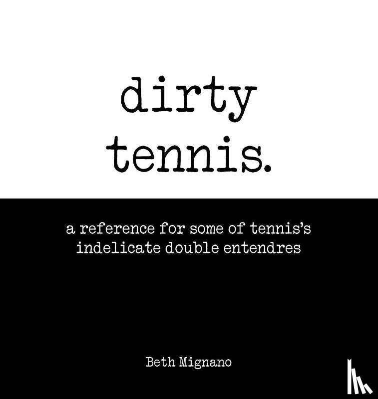 Mignano, Beth - Dirty Tennis