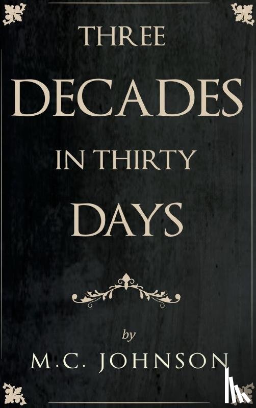 Johnson, M. C. - Three Decades in Thirty Days