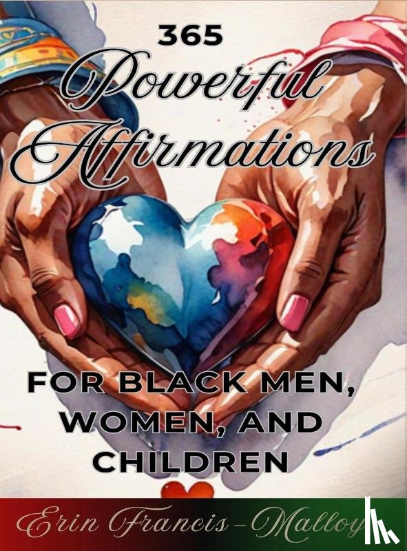 Francis-Malloy, Erin - 365 Powerful Affirmations for Black Men, Women, and Children