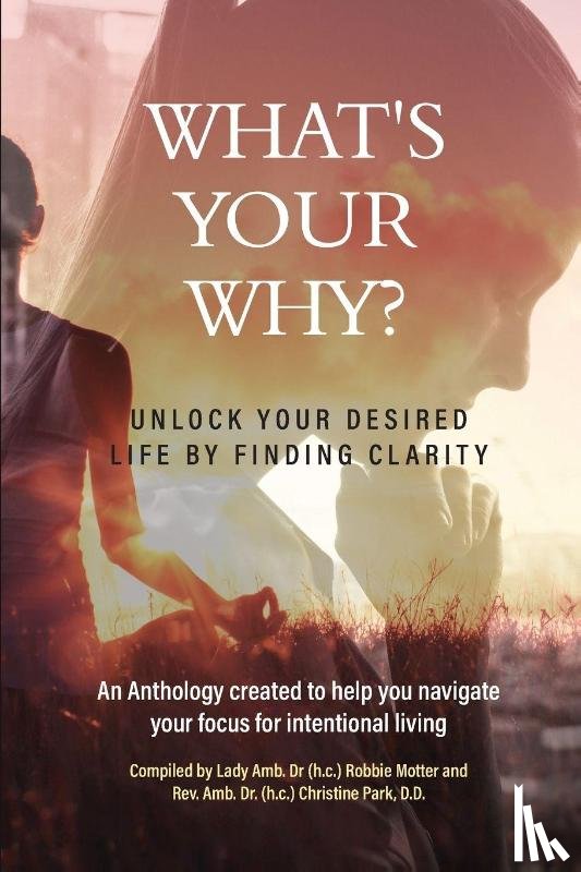 Motter, Lady Amb. (h. c) Robbie, Park DD, Rev. Amb. (h. c) Christine - What's Your Why?